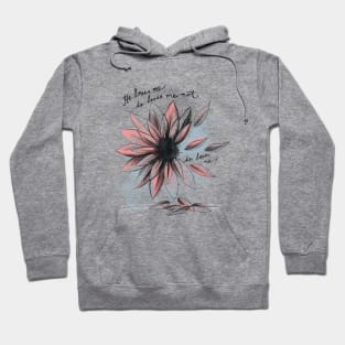 He loves me, he loves me not... Hoodie